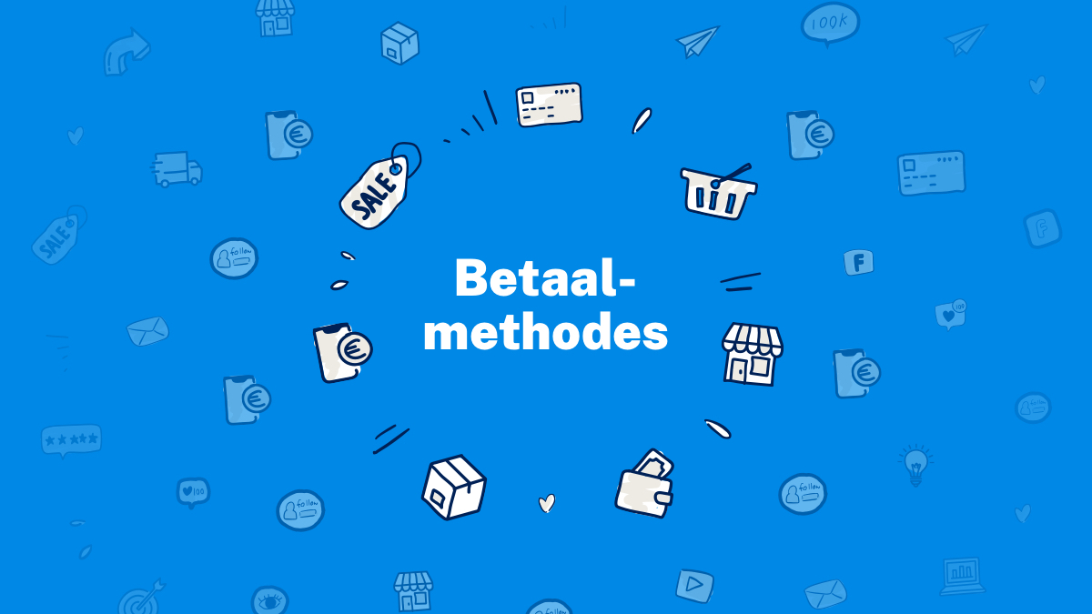 Hoe kies ik de juiste betaalmethodes voor mijn online verkoop?