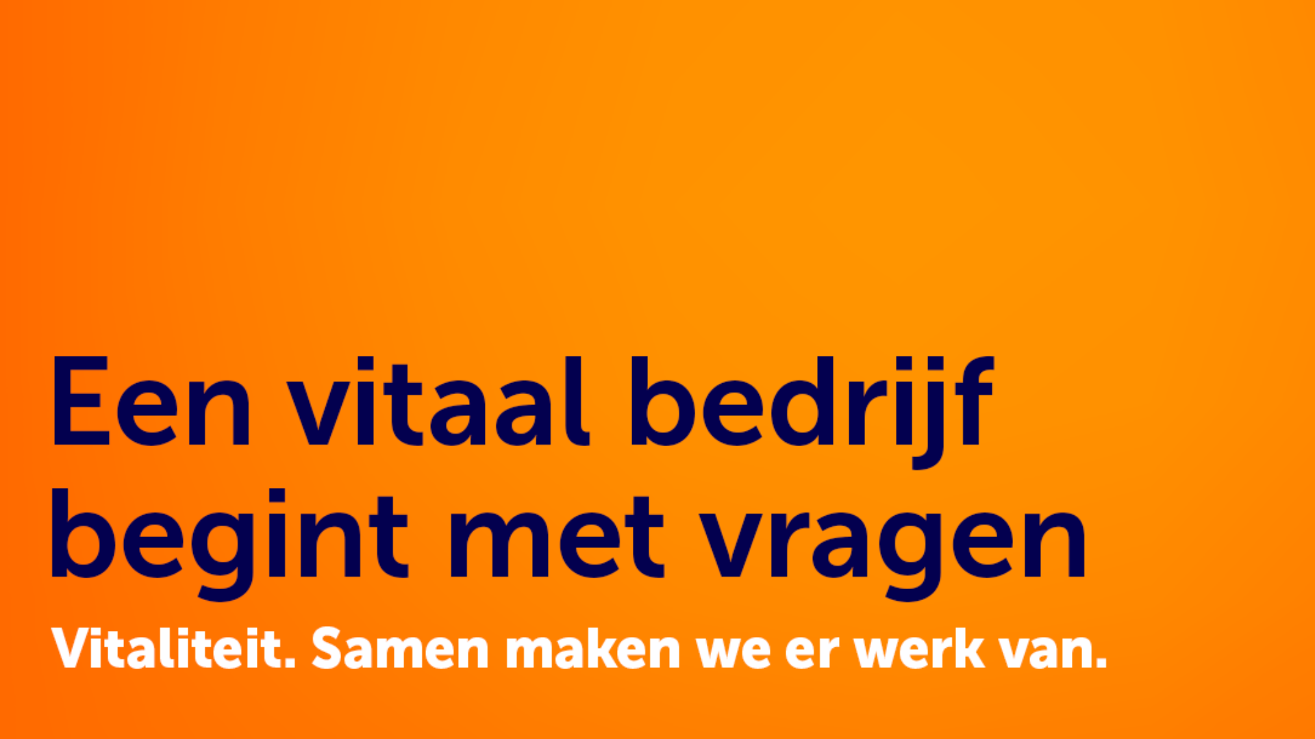 Campagne: Een vitaal bedrijf begint met vragen