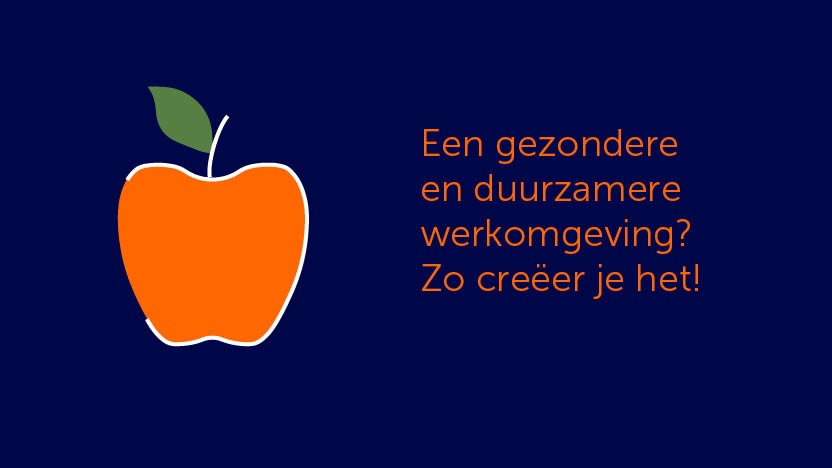 Een gezondere en duurzamere werkomgeving? Zo creëer je het!