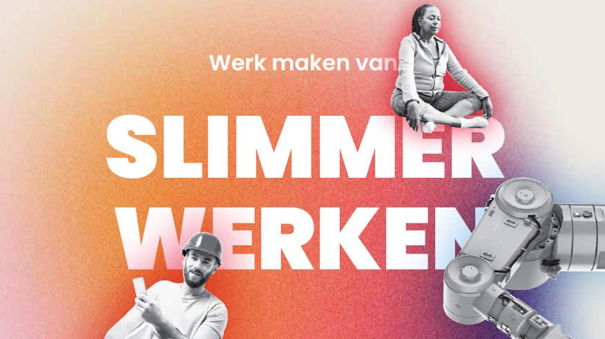 Arbeidsvoorwaardennota 2025 - Werk maken van slimmer werken